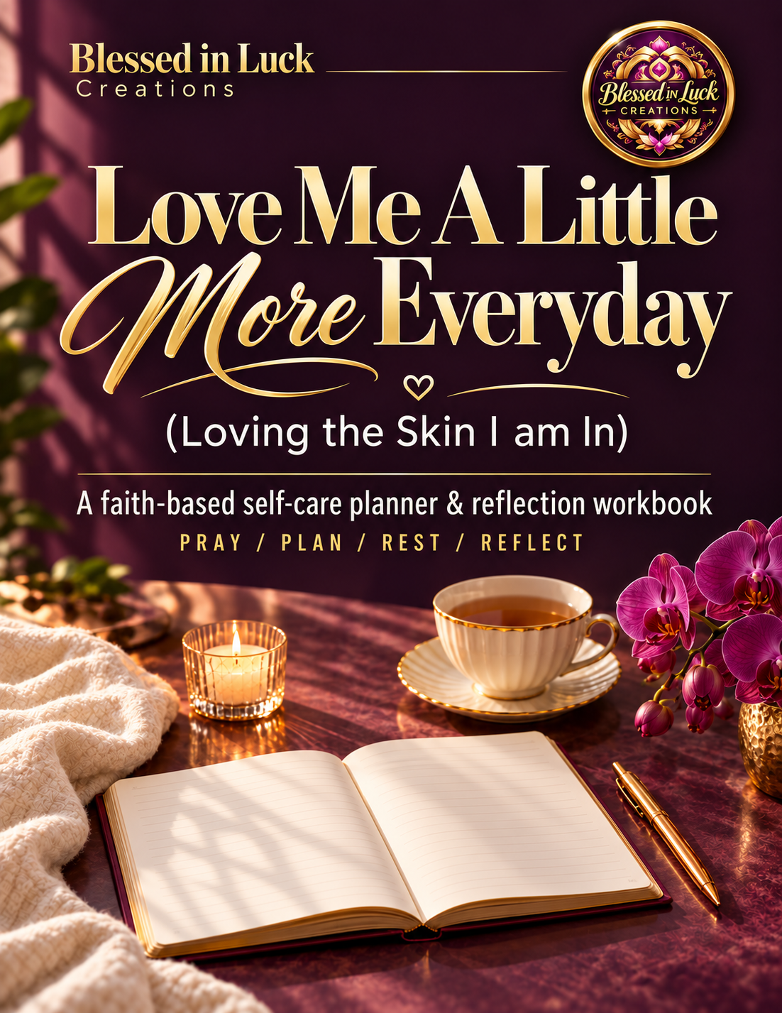 Faith Based - Love Me A Little More Everyday (Loving the Skin I am In) Printable Self-Care Planner & Reflection Workbook