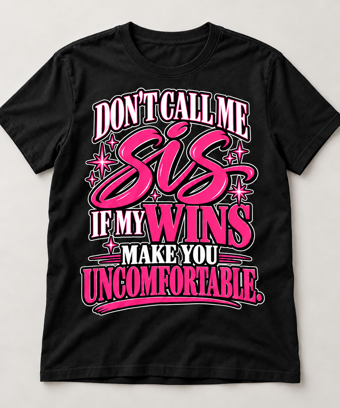 Don’t Call Me Sis T-Shirt