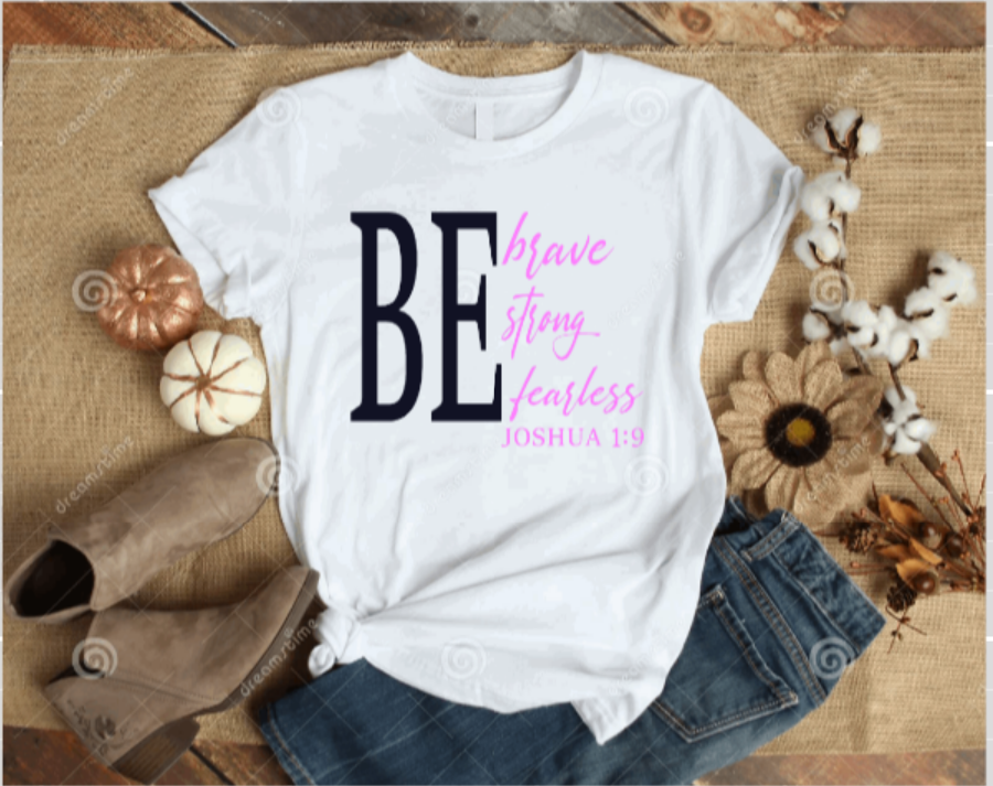 BE BRAVE BE STRONG T-SHIRT
