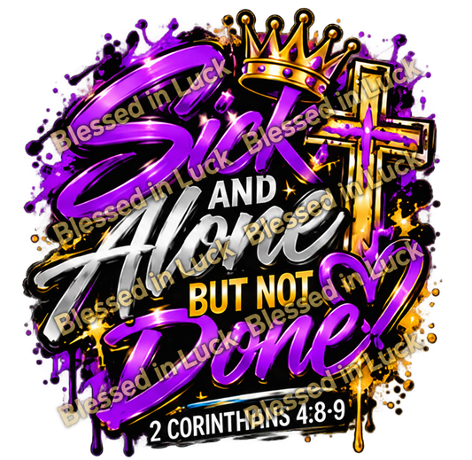 Sick and Alone, but Not Done — Scripture Watermarked Preview