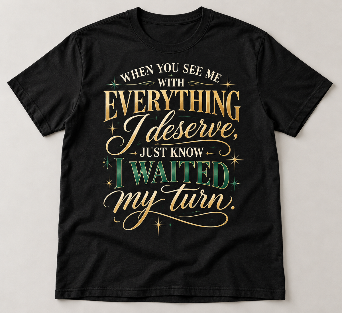 I Waited My Turn Gold T-Shirt