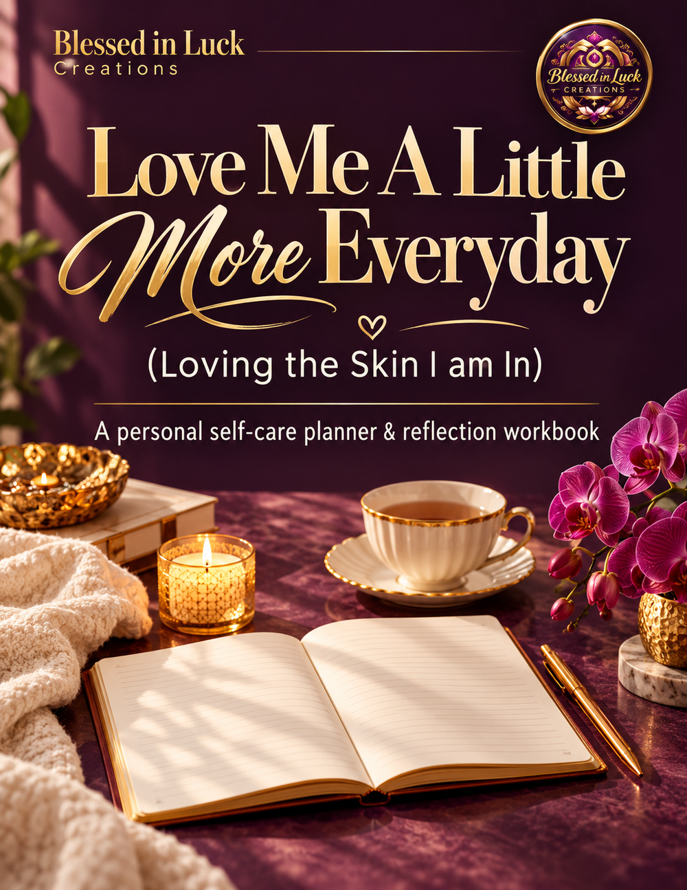 Love Me A Little More Everyday  (Loving the Skin I am In)  Printable Self-Care Planner & Reflection Workbook